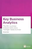 Key business analytics : the 60+ business analysis tools every manager needs to know