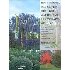 Das grosse Buch der Garten- und Landschaftsgeh�lze