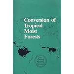 Conversion of Tropical Moist Forests by Norman Myers (A Report Prepared By Norman Myers for the Committee on Research Priorities in Tropical Biology of the National Research Council) book cover
