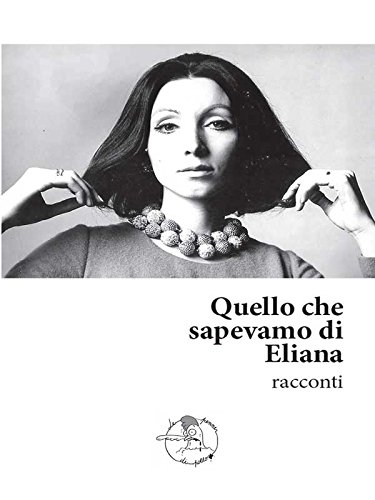 Quello che sapevamo di Eliana (Italian Edition)
