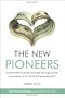 The New Pioneers: Sustainable Business Success Through Social Innovation and Social Entrepreneurship