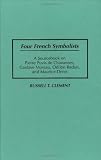 Four French Symbolists: A Sourcebook on Pierre Puvis de Chavannes, Gustave Moreau, Odilon Redon, and Maurice Denis (Art Reference Collection)