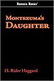 Montezuma's daughter (The romances of H. Rider Haggard)