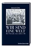 Wir sind eine Welt - Die Chronik eines Jahres 3. - Achim Greser, Heribert Lenz
