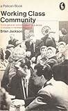 Working class community : some general notions raised by a series of studies in northern England