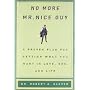 No More Mr Nice Guy by Robert A. Glover