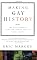 Making Gay History: The Half Century Fight for Lesbian and Gay Equal Rights