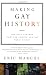 Making Gay History: The Half Century Fight for Lesbian and Gay Equal Rights