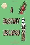 A destiny delayed