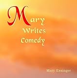 Mary writes comedy