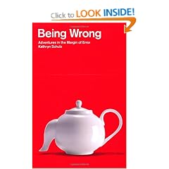Being Wrong:  Adventures in the Margin of Error