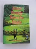 Almost straight down the middle : a golfer's collection