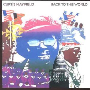 Curtis Mayfield - Back to the World / Love - Zortam Music
