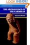 The Archaeology of the Caribbean (Cambridge World Archaeology)