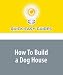 How To Build a Dog House