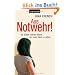 Aus Notwehr!: Ich t�tete meinen Mann, um mein Kind zu retten