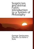 Scepticism and Animal Faith: Introduction to a System of Philosophy