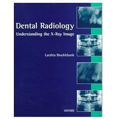 Dental Radiology: Understanding the X-ray Image (Oxford Medical Publications)