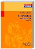 Die Revolution von 1848/49 - Frank Lorenz M&uuml;ller