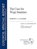 The Case For Wage Insurance (The Bernard and Irene Schwartz