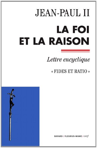 La foi et la raison - Fides et ratio (Documents d'Église) (French Edition)