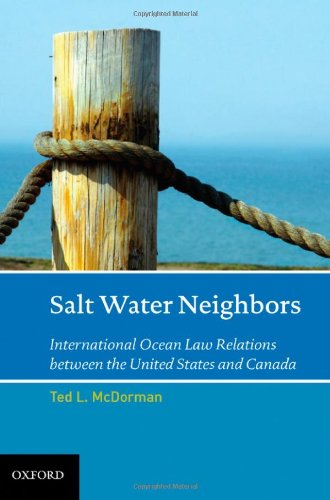 Salt Water Neighbors: International Ocean Law Relations Between the United States and Canada
