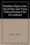 Realistic style in the art of Han and T'ang China
