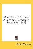 Miss Nume of Japan: A Japanese-American Romance (Race in the Americas)
