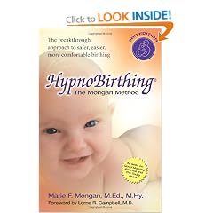 Hypnobirthing: The Mongan Method: A Natural Approach to a Safe, Easier, More Comfortable Birthing with CD (Audio) (B)
