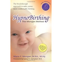 Hypnobirthing: The breakthrough natural approach to safer, easier, more comfortable birthing - The Mongan Method, 3rd Edition