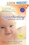 Hypnobirthing: The Mongan Method: A Natural Approach to a Safe, Easier, More Comfortable Birthing with CD (Audio) (B)