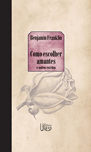 Como escolher amantes e outros escritos (Portuguese Edition)