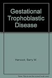 Gestational trophoblastic disease