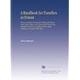 A Handbook for Travellers in France: Being a Guide to Normandy, Brittany the Rivers Seine,... by Author Unknown