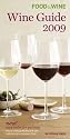 Food & Wine Magazine's Wine Guide 2009