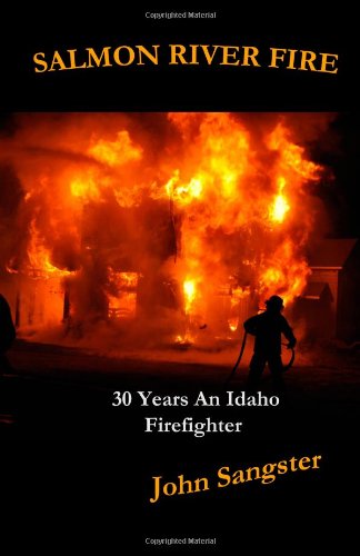 Salmon River Fire 30 Years An Idaho Firefighter615831508