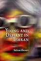 Young and Defiant in Tehran (Contemporary Ethnography)