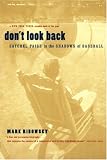 Dont Look Back : Satchel Paige in the Shadows of Baseball