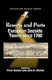 Resorts and ports : European seaside towns since 1700