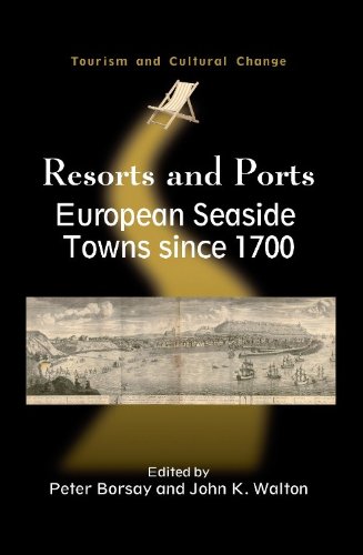 Resorts and Ports: European Seaside Towns since 1700 (Tourism and Cultural Change)