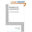 Raised in Captivity.