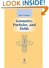 Geometry, Particles, and Fields (Graduate Texts in Contemporary Physics)