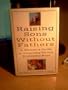 Raising Sons Without Fathers: A Woman's Guide to Parenting Strong, Successful Boys