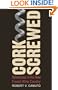 Corkscrewed: Adventures in the New French Wine Country (At Table)