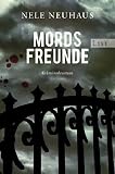 Mordsfreunde: Der zweite Fall f&uuml;r Bodenstein und Kirchhoff - Nele Neuhaus