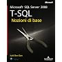 Microsoft SQL Server 2008. T-SQL. Nozioni di base di Itzik Ben-Gan