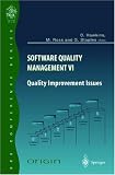 Software Quality Management VI: Quality Improvement Issues (v. 6)