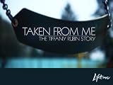 Taken From Me: The Tiffany Rubin Story