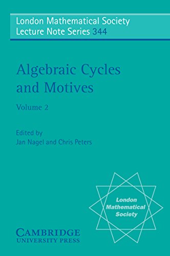Algebraic Cycles and Motives: Volume 2 (London Mathematical Society Lecture Note Series)