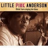 Revue Little Pink Anderson  / Sittin' Here Singing The Blues